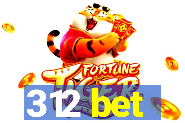 312 bet